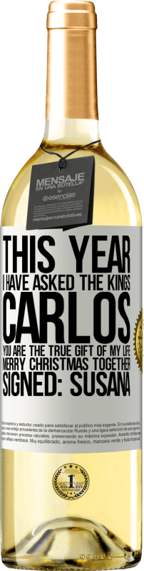 «This year I have asked the kings. Carlos, you are the true gift of my life. Merry Christmas together. Signed: Susana» WHITE Edition