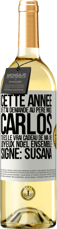 «Cette année je t'ai demandé au Père Noël. Carlos tu es le vrai cadeau de ma vie. Joyeux Noël ensemble. Signé: Susana» Édition WHITE