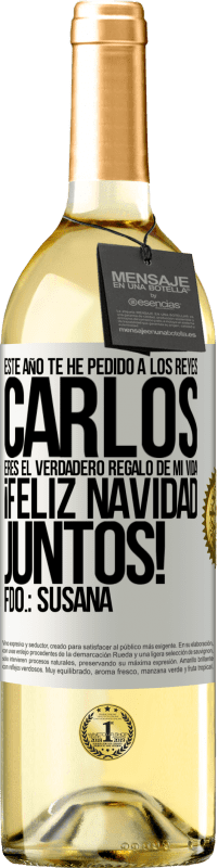 «Este año te he pedido a los reyes. Carlos, eres el verdadero regalo de mi vida. Feliz navidad juntos. Fdo.: Susana» Edición WHITE