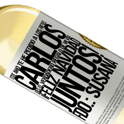 Expresiones Únicas y Personales. «Este año te he pedido a los reyes. Carlos, eres el verdadero regalo de mi vida. Feliz navidad juntos. Fdo.: Susana» Edición WHITE