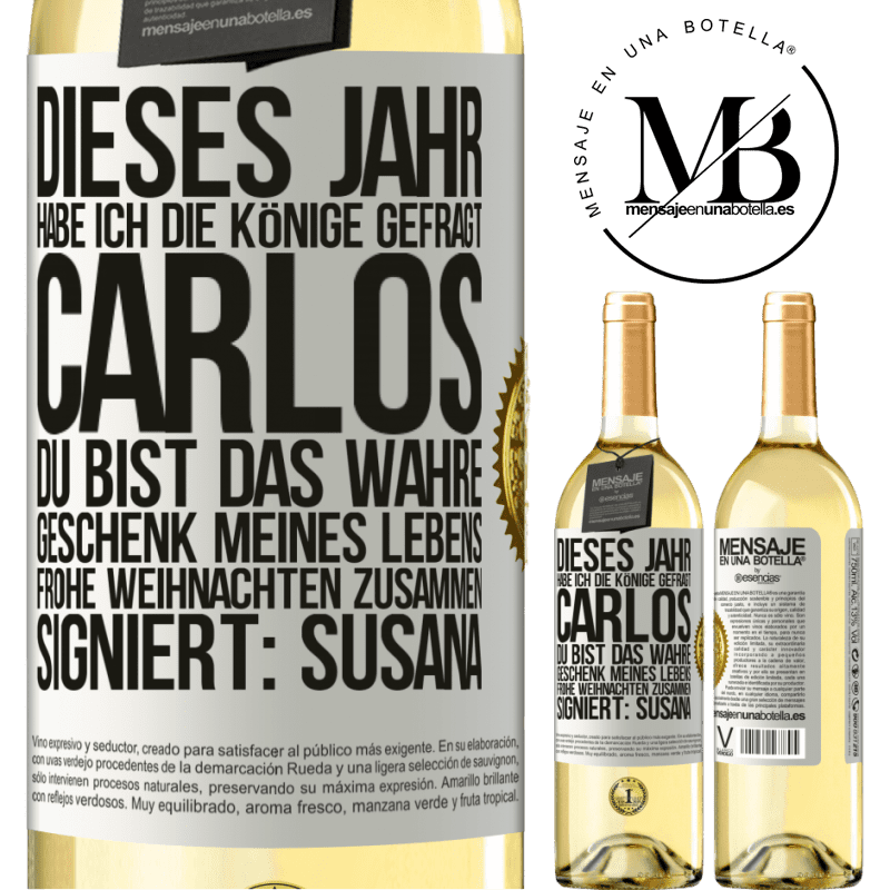 29,95 € Kostenloser Versand | Weißwein WHITE Ausgabe Dieses Jahr habe ich die heiligen Könige um dich gebeten, Carlos, du bist das wahre Geschenk meines Lebens. Frohe Weihnachten zu Weißes Etikett. Anpassbares Etikett Junger Wein Ernte 2024 Verdejo