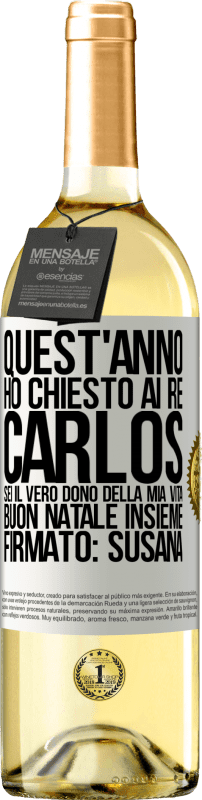 29,95 € Spedizione Gratuita | Vino bianco Edizione WHITE Quest'anno ho chiesto ai re. Carlos, sei il vero dono della mia vita. Buon Natale insieme. Firmato: Susana Etichetta Bianca. Etichetta personalizzabile Vino giovane Raccogliere 2025 Verdejo
