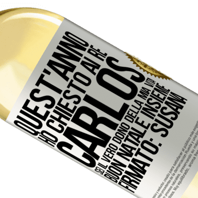 Espressioni Uniche e Personali. «Quest'anno ho chiesto ai re. Carlos, sei il vero dono della mia vita. Buon Natale insieme. Firmato: Susana» Edizione WHITE