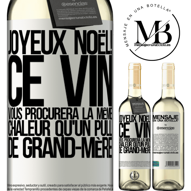 «Joyeux Noël! Ce vin te procurera la même chaleur qu'un pull de mamie» Édition WHITE