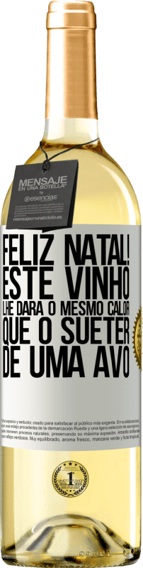 29,95 € | Vinho branco Edição WHITE Feliz Natal! Este vinho lhe dará o mesmo calor que o suéter de uma avó Etiqueta Branca. Etiqueta personalizável Vinho jovem Colheita 2025 Verdejo