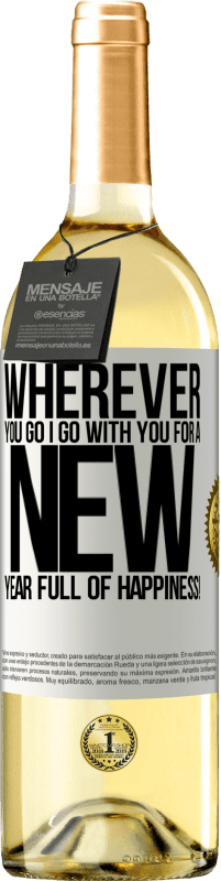 29,95 € Free Shipping | White Wine WHITE Edition Wherever you go, I go with you. For a new year full of happiness! White Label. Customizable label Young wine Harvest 2023 Verdejo