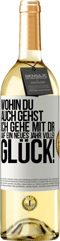 29,95 € | Weißwein WHITE Ausgabe Wohin du auch gehst, ich gehe mit dir. Auf ein neues Jahr voller Glück! Weißes Etikett. Anpassbares Etikett Junger Wein Ernte 2024 Verdejo