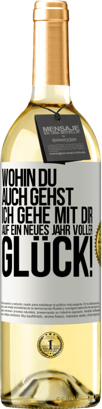 29,95 € Kostenloser Versand | Weißwein WHITE Ausgabe Wohin du auch gehst, ich gehe mit dir. Auf ein neues Jahr voller Glück! Weißes Etikett. Anpassbares Etikett Junger Wein Ernte 2025 Verdejo