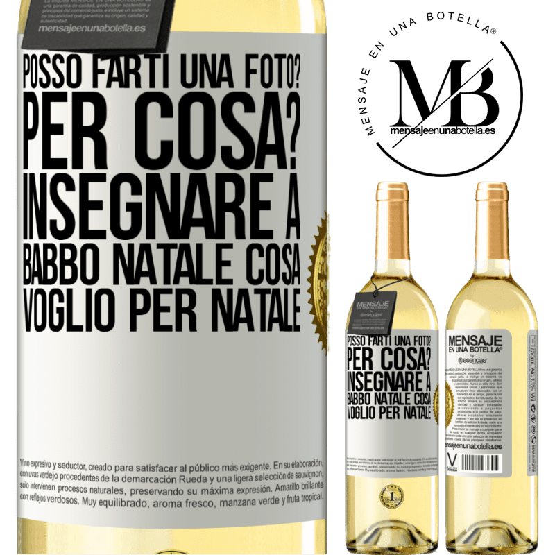 29,95 € Spedizione Gratuita | Vino bianco Edizione WHITE Posso farti una foto? Per cosa? Insegnare a Babbo Natale cosa voglio per Natale Etichetta Bianca. Etichetta personalizzabile Vino giovane Raccogliere 2025 Verdejo