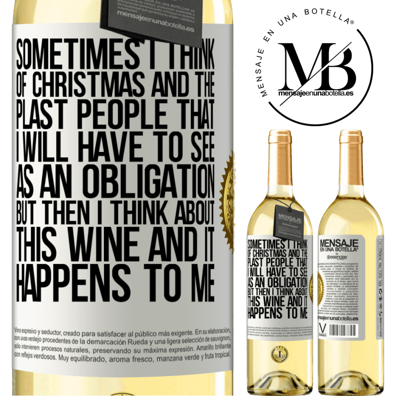 29,95 € Free Shipping | White Wine WHITE Edition Sometimes I think of Christmas and the plasta people that I will have to see as an obligation. But then I think about this White Label. Customizable label Young wine Harvest 2025 Verdejo