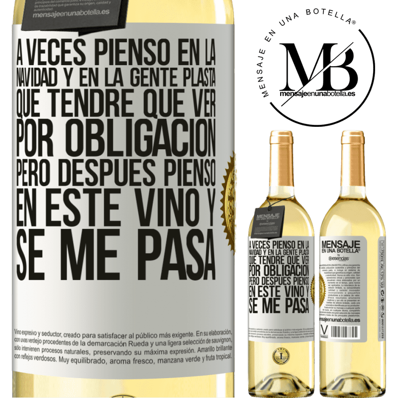 29,95 € Envío gratis | Vino Blanco Edición WHITE A veces pienso en la navidad y en la gente plasta que tendré que ver por obligación. Pero después pienso en este vino y se Etiqueta Blanca. Etiqueta personalizable Vino joven Cosecha 2023 Verdejo