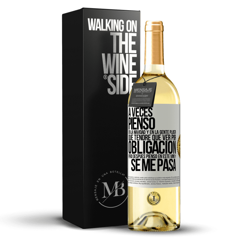 29,95 € Envío gratis | Vino Blanco Edición WHITE A veces pienso en la navidad y en la gente plasta que tendré que ver por obligación. Pero después pienso en este vino y se Etiqueta Blanca. Etiqueta personalizable Vino joven Cosecha 2024 Verdejo