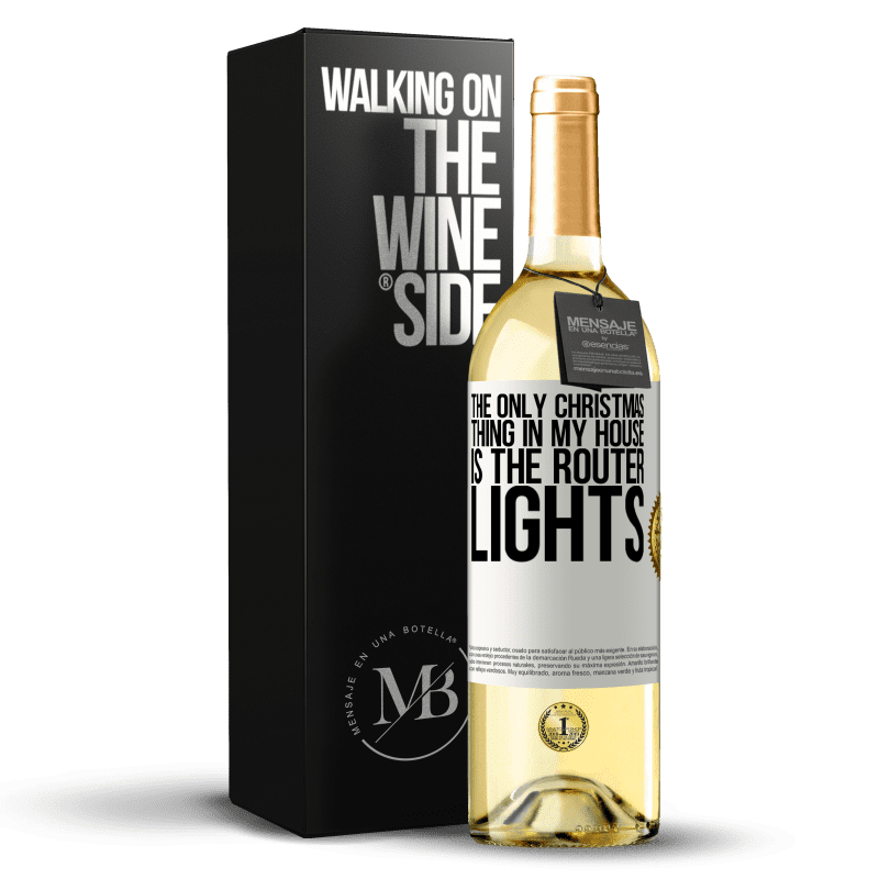 29,95 € Бесплатная доставка | Белое вино Издание WHITE Единственная рождественская вещь в моем доме - огни роутера Белая этикетка. Настраиваемая этикетка Молодое вино Урожай 2023 Verdejo
