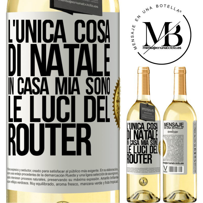29,95 € Spedizione Gratuita | Vino bianco Edizione WHITE L'unica cosa di Natale in casa mia sono le luci del router Etichetta Bianca. Etichetta personalizzabile Vino giovane Raccogliere 2025 Verdejo