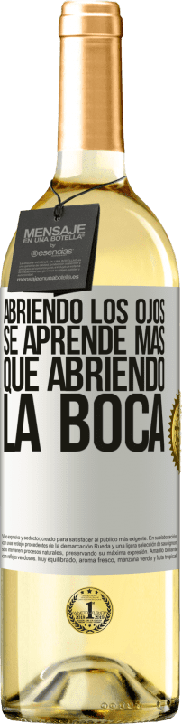 29,95 € | Vino Blanco Edición WHITE Abriendo los ojos se aprende más que abriendo la boca Etiqueta Blanca. Etiqueta personalizable Vino joven Cosecha 2024 Verdejo