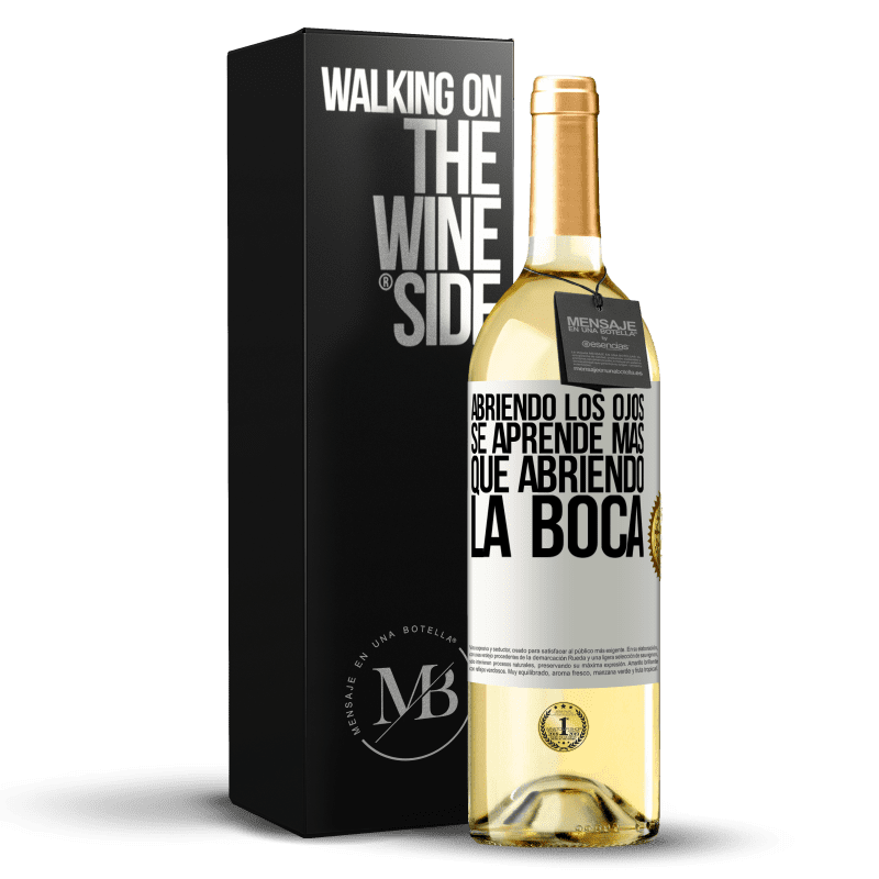 29,95 € Envío gratis | Vino Blanco Edición WHITE Abriendo los ojos se aprende más que abriendo la boca Etiqueta Blanca. Etiqueta personalizable Vino joven Cosecha 2024 Verdejo