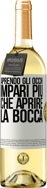 29,95 € Spedizione Gratuita | Vino bianco Edizione WHITE Aprendo gli occhi impari più che aprire la bocca Etichetta Bianca. Etichetta personalizzabile Vino giovane Raccogliere 2024 Verdejo