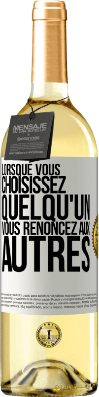 29,95 € | Vin blanc Édition WHITE Lorsque vous choisissez quelqu'un vous renoncez aux autres Étiquette Blanche. Étiquette personnalisable Vin jeune Récolte 2024 Verdejo