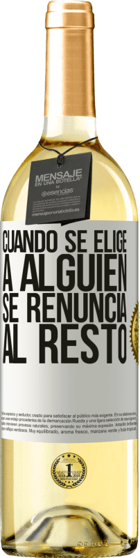 29,95 € | Vino Blanco Edición WHITE Cuando se elige a alguien se renuncia al resto Etiqueta Blanca. Etiqueta personalizable Vino joven Cosecha 2023 Verdejo