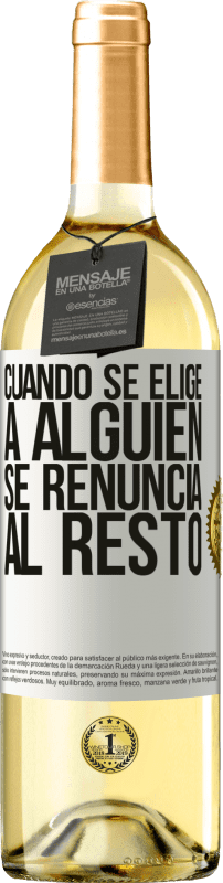 29,95 € | Vino Blanco Edición WHITE Cuando se elige a alguien se renuncia al resto Etiqueta Blanca. Etiqueta personalizable Vino joven Cosecha 2024 Verdejo