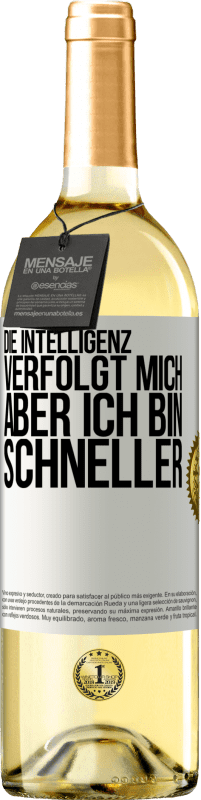 29,95 € Kostenloser Versand | Weißwein WHITE Ausgabe Die Intelligenz verfolgt mich, aber ich bin schneller Weißes Etikett. Anpassbares Etikett Junger Wein Ernte 2024 Verdejo