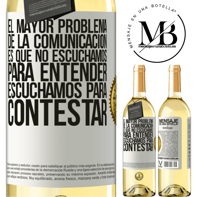 29,95 € Envoi gratuit | Vin blanc Édition WHITE Le plus gros problème de communication est que nous n'écoutons pas pour comprendre, nous écoutons pour répondre Étiquette Blanche. Étiquette personnalisable Vin jeune Récolte 2022 Verdejo
