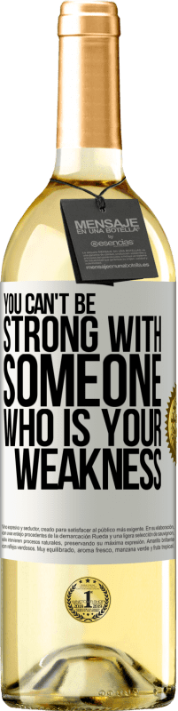 29,95 € | White Wine WHITE Edition You can't be strong with someone who is your weakness White Label. Customizable label Young wine Harvest 2024 Verdejo