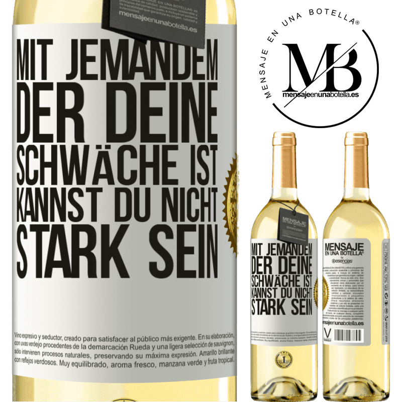 29,95 € Kostenloser Versand | Weißwein WHITE Ausgabe Mit jemandem, der deine Schwäche ist, kannst du nicht stark sein Weißes Etikett. Anpassbares Etikett Junger Wein Ernte 2024 Verdejo