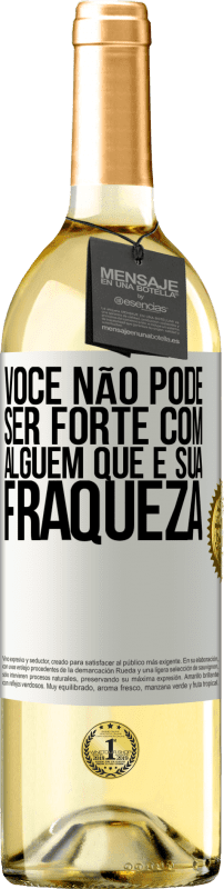 «Você não pode ser forte com alguém que é sua fraqueza» Edição WHITE