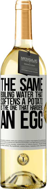 29,95 € Бесплатная доставка | Белое вино Издание WHITE Та же самая кипящая вода, которая смягчает картофель, - та, которая укрепляет яйцо Белая этикетка. Настраиваемая этикетка Молодое вино Урожай 2023 Verdejo