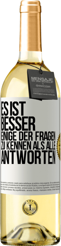 29,95 € Kostenloser Versand | Weißwein WHITE Ausgabe Es ist besser, einige der Fragen zu kennen als alle Antworten Weißes Etikett. Anpassbares Etikett Junger Wein Ernte 2025 Verdejo