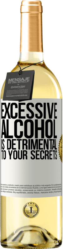 29,95 € | White Wine WHITE Edition Excessive alcohol is detrimental to your secrets White Label. Customizable label Young wine Harvest 2023 Verdejo