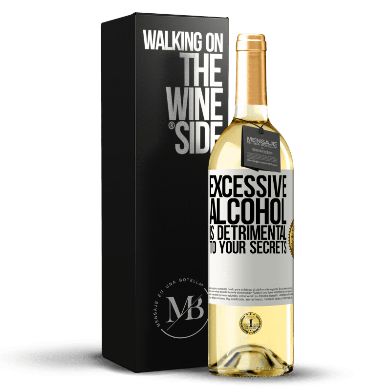 29,95 € Free Shipping | White Wine WHITE Edition Excessive alcohol is detrimental to your secrets White Label. Customizable label Young wine Harvest 2023 Verdejo