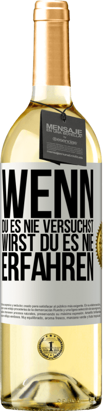 29,95 € | Weißwein WHITE Ausgabe Wenn du es nie versuchst, wirst du es nie erfahren Weißes Etikett. Anpassbares Etikett Junger Wein Ernte 2024 Verdejo