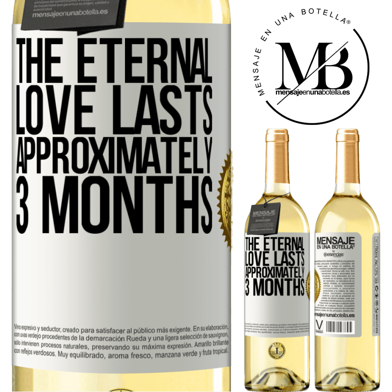 29,95 € Free Shipping | White Wine WHITE Edition The eternal love lasts approximately 3 months White Label. Customizable label Young wine Harvest 2022 Verdejo