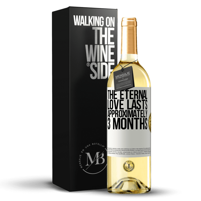 29,95 € Free Shipping | White Wine WHITE Edition The eternal love lasts approximately 3 months White Label. Customizable label Young wine Harvest 2024 Verdejo