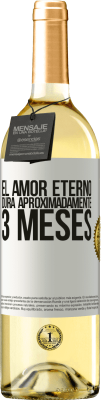 29,95 € | Vino Blanco Edición WHITE El amor eterno dura aproximadamente 3 meses Etiqueta Blanca. Etiqueta personalizable Vino joven Cosecha 2025 Verdejo
