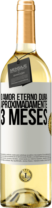 29,95 € | Vinho branco Edição WHITE O amor eterno dura aproximadamente 3 meses Etiqueta Branca. Etiqueta personalizável Vinho jovem Colheita 2025 Verdejo
