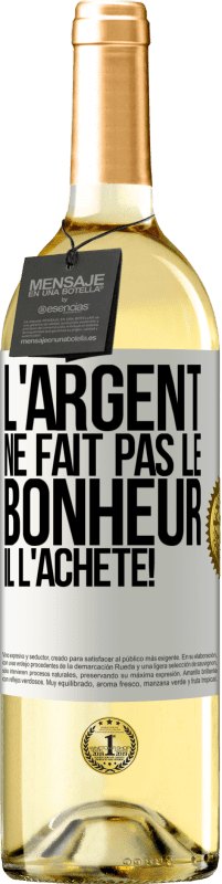 29,95 € | Vin blanc Édition WHITE L'argent ne fait pas le bonheur . Il l'achète! Étiquette Blanche. Étiquette personnalisable Vin jeune Récolte 2024 Verdejo