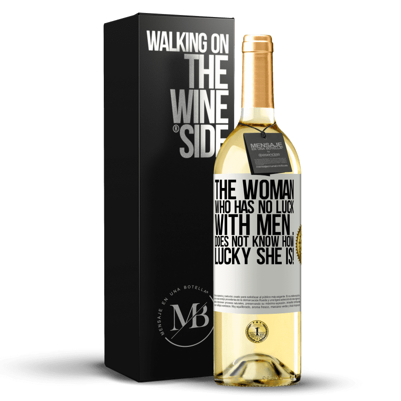 29,95 € Бесплатная доставка | Белое вино Издание WHITE Женщина, которой не везет с мужчинами ... не знает, как ей повезло! Белая этикетка. Настраиваемая этикетка Молодое вино Урожай 2023 Verdejo