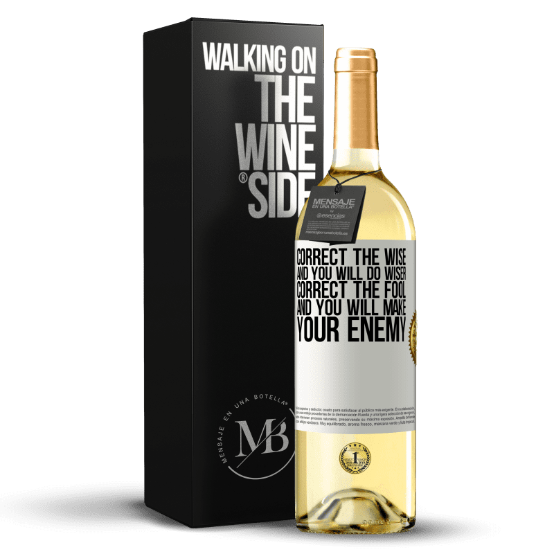 29,95 € Free Shipping | White Wine WHITE Edition Correct the wise and you will do wiser, correct the fool and you will make your enemy White Label. Customizable label Young wine Harvest 2023 Verdejo