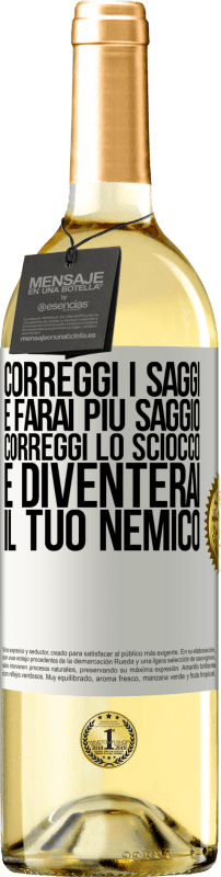 29,95 € | Vino bianco Edizione WHITE Correggi i saggi e farai più saggio, correggi lo sciocco e diventerai il tuo nemico Etichetta Bianca. Etichetta personalizzabile Vino giovane Raccogliere 2024 Verdejo