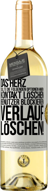 29,95 € | Weißwein WHITE Ausgabe Das Herz sollte die folgenden Optionen haben: Kontakt löschen, Benutzer blockieren, Verlauf löschen! Weißes Etikett. Anpassbares Etikett Junger Wein Ernte 2025 Verdejo