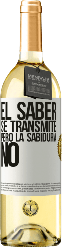 Envío gratis | Vino Blanco Edición WHITE El saber se transmite, pero la sabiduría no Etiqueta Blanca. Etiqueta personalizable Vino joven Cosecha 2023 Verdejo