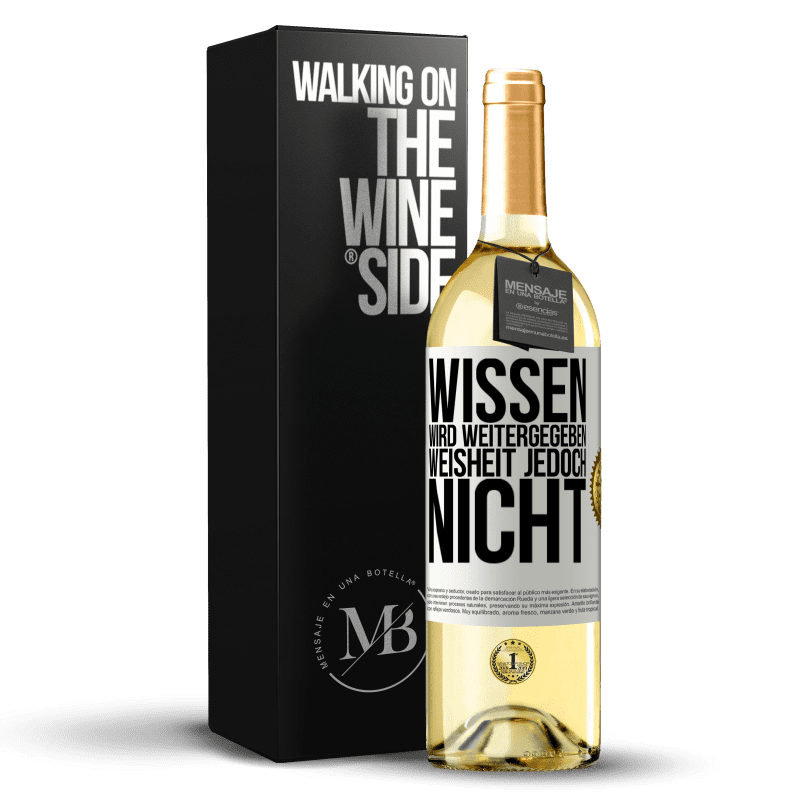 29,95 € Kostenloser Versand | Weißwein WHITE Ausgabe Wissen wird weitergegeben, Weisheit jedoch nicht Weißes Etikett. Anpassbares Etikett Junger Wein Ernte 2023 Verdejo
