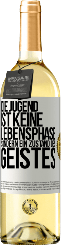 29,95 € Kostenloser Versand | Weißwein WHITE Ausgabe Die Jugend ist keine Lebensphase sondern ein Zustand des Geistes Weißes Etikett. Anpassbares Etikett Junger Wein Ernte 2024 Verdejo