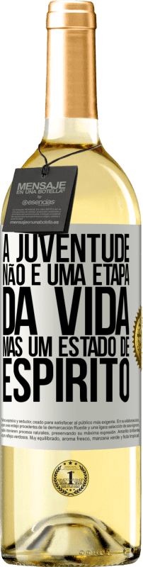 «A juventude não é uma etapa da vida, mas um estado de espírito» Edição WHITE