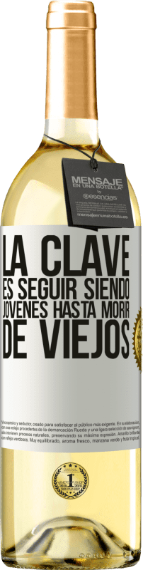 «La clave es seguir siendo jóvenes hasta morir de viejos» Edición WHITE