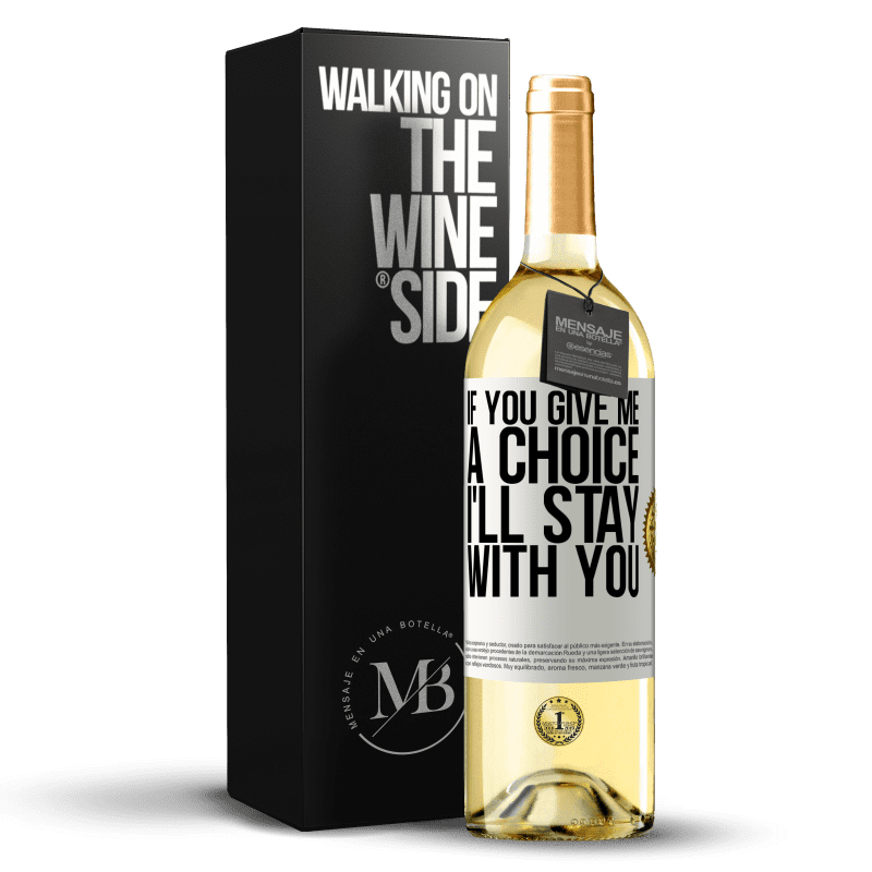 29,95 € Free Shipping | White Wine WHITE Edition If you give me a choice, I'll stay with you White Label. Customizable label Young wine Harvest 2024 Verdejo