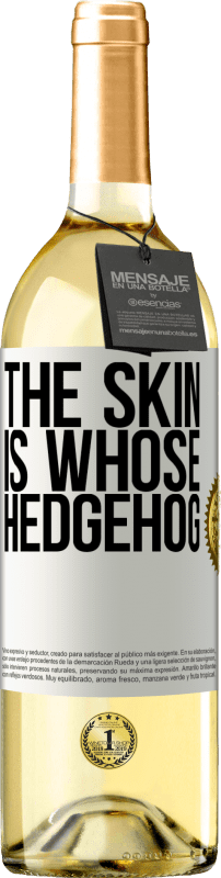 29,95 € | White Wine WHITE Edition The skin is whose hedgehog White Label. Customizable label Young wine Harvest 2024 Verdejo